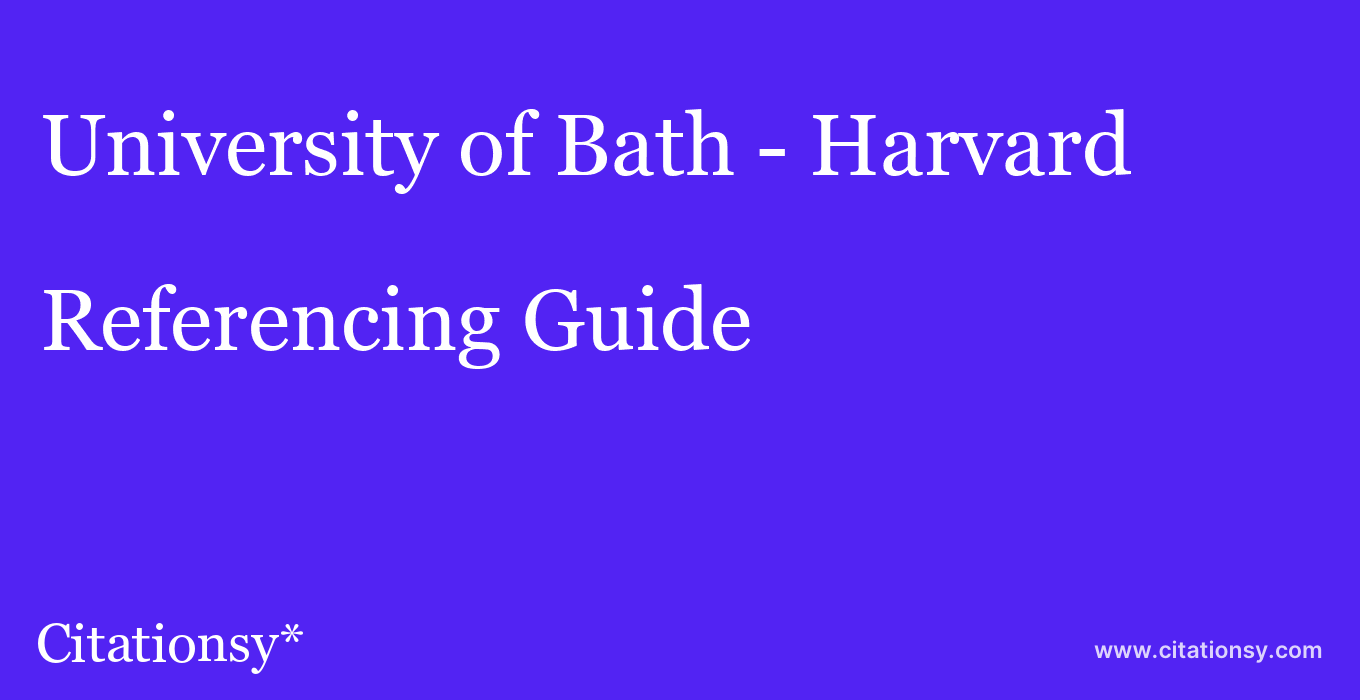 cite University of Bath - Harvard  — Referencing Guide